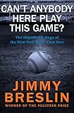 Can't Anybody Here Play This Game?: The Improbable Saga of the New York Mets' First Year (English Edition)