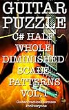GUITAR PUZZLE C# HALF WHOLE DIMINISHED SCALE PATTERNS ASCENDING VOL.1 (English Edition)