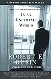 In an Uncertain World: Tough Choices from Wall Street to Washington In an Uncertain World: Tough Choices from Wall Street to Washington