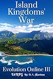 Island Kingdoms' War: Evolution Online III (A LitRPG) (English Edition)