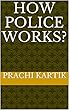 How Police Works? (English Edition)