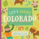 Let's Count Colorado: Numbers and Colors in the Centennial State (Let's Count Regional Board Books)