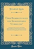 Ueber Bearbeitungen Von Shakespeares "cymbeline": Inaugural-Dissertation Der Hohen Philosophischen Fakultaet Der Universitaet Rostock Zur Erlangung Der Doktorwuerde (Classic Reprint)