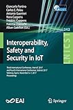 Interoperability, Safety and Security in IoT: Third International Conference, InterIoT 2017, and Fourth International Conference, SaSeIot 2017, Valencia, Spain, November 6-7, 2017, Proceedings (Lecture Notes of the Institute for Computer Sciences, Social 