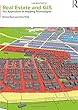 Real Estate and GIS: The Application of Mapping Technologies