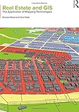 Real Estate and GIS: The Application of Mapping Technologies