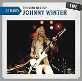 Setlist: The Very Best of Johnny Winter Live