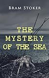 THE MYSTERY OF THE SEA: Historical Thriller Set on the Shores of Scotland with Buried Treasure, Intrigue & Lady in Distress (English Edition)