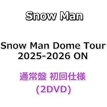 Amazon.co.jp: Snow Man Dome Tour 2025-2026 ON 【 通常盤 】(2DVD