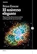 El universo elegante : supercuerdas, dimensiones ocultas y la búsqueda de una teoría final