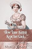 How Jane Austen Kept her Cool: An A to Z History of Georgian Ice Cream (Jane Austen Regency Life Book 3) (English Edition)