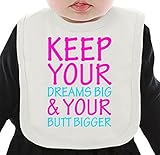 Keep Your Dreams Big & Your Butt Bigger Slogan ネクタイを有する有機ビブ Medium