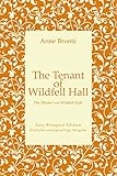 The Tenant of Wildfell Hall - Der Mieter von Wildfell Hall - English to German - Englisch zu Deutsch: Easy Bilingual Edition - Einfache zweisprachige Ausgabe (English Edition)