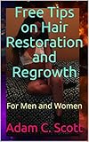 Free Tips on Hair Restoration and Regrowth: For Men and Women (English Edition)