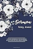 Sermon Notes Journal: A Prayer Workbook for Recording & Reflectioin on Each Week's Sermon: 100 Pages of 6x9 Journal for Teens, Girls and Women Inspirational Tool to Record, Remember and Reflect: Modern Calligraphy and Lettering