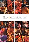 TRIX LIVE in Tokyo 2007