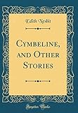Cymbeline, and Other Stories (Classic Reprint)
