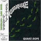 QUAKE DOPE