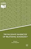 The Palgrave Handbook of Relational Sociology