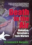Death In The Air: Globalism, Terrorism & Toxic Warfare (English Edition)