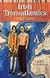Irish Transatlantics, 1980-2015