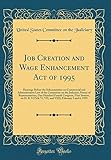 Job Creation and Wage Enhancement Act of 1995: Hearings Before the Subcommittee on Commercial and Administrative Law of the Committee on the Judiciary, House of Representatives, One Hundred Fourth Congress, First Session, on H. R. 9 (Title VI, VII, and VI