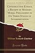Constructive Ethics, a Review of Modern Moral Philosophy in Its Three Stages of Interpretation (Classic Reprint)