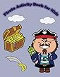 Pirate Activity Book for Kids: : Activity Book for Kids in Pirate Theme. Fun with Coloring Pages, Color by Number, Count the Number, Match the Picture, Drawing Using Grid and More. (Activity Book for Kids Ages 3-5)