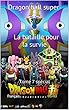 Dbs - la bataille pour la survie: tome 7 spécial (French Edition)