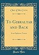 To Gibraltar and Back: In an Eighteen-Tonner (Classic Reprint)