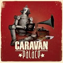Amazon.co.jp: Caravan Palace: ミュージック