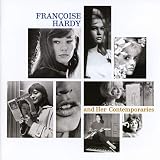 FRANCOISE HARDY AND HER CONTEMPORARIES