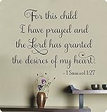 29" for This Child I Have Prayed and the Lord Had Granted the Desires of My Heart. 1 Samuel 1:27 Wal