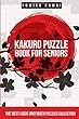 Kakuro Puzzle Book For Seniors: The Best Logic and Math Puzzles Collection (Kakuro Large Print Puzzles)