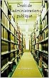Droit de l'administration publique (French Edition)