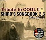 Tribute to COOL!! SHIRO�fS SONGBOOK2.5