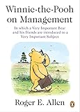 Winnie-the-Pooh on Management: In which a Very Important Bear and his friends are introduced to a Very Important Subject