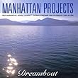 Dreamboat by Manhattan Projects