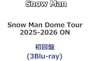 Snow Man Dome Tour 2025-2026 ON 【 初回盤 】(3Blu-ray)