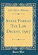 State Forest Tax Law Digest, 1967 (Classic Reprint)
