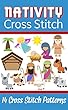 Nativity Cross Stitch: 14 Cross Stitch Patterns: Stitch Your Own Personalized Nativity Scene (English Edition)