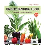 Understanding Food : Principles and Preparation