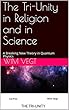 The Tri-Unity in Religion and in Science: A Breaking New Theory in Quantum Physics (The Power of Light Book 3) (English Edition)