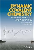 Dynamic Covalent Chemistry: Principles, Reactions, and Applications