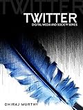 Twitter: Social Communication in the Twitter Age (Digital Media and Society)