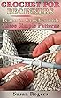 Crochet For Beginners: Learn to Crochet with These Simple Patterns: (Crochet Patterns, How to Crochet) (English Edition)