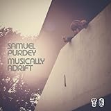 Musically Adrift by Samuel Purdey (2013-08-13)