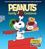 The Peanuts Family Cookbook: Delicious Dishes for Kids to Make with Their Favorite Grown-Ups