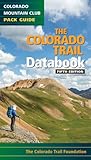 The Colorado Trail Databook (Colorado Mountain Club Pack Guide)