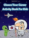 Exploring Careers with Kids Activity Book: Fun Activity for Kids in Career Theme Coloring, Mazes, Trace Numbers, Count the Number and More. (Activity Book for Kids Ages 3-5)